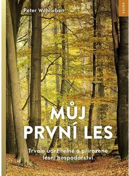 Můj první les: Trvale udržitelné a přirozené lesní hospodářství
