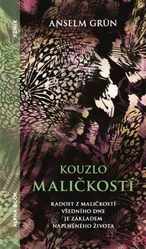 Kouzlo maličkostí: Radost z maličkosti všedního dne je základem naplněného života
