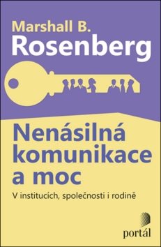 Nenásilná komunikace a moc: V institucích, společnosti i rodině