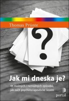 Jak mi dneska je?: 44 možných i nemožných způsobů, jak začít psychoterapeutické sezení