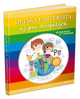 Detská univerzita aj pre dospelých 2018