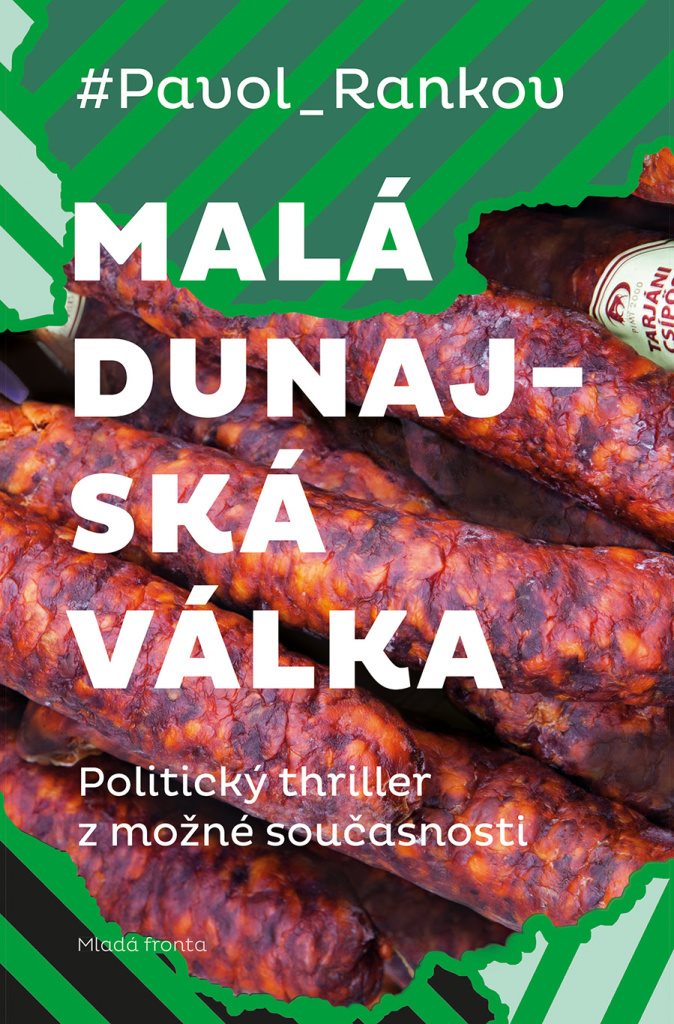 Malá dunajská válka: Politický thriller z možné současnosti