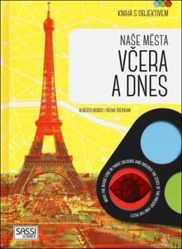Naše města včera a dnes: Kniha s objektivem