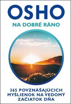 Na dobré ráno: 365 povznášajúcich myšlienok na vedomý začiatok dňa