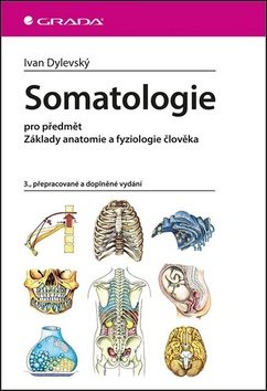Somatologie: pro předmět Základy anatomie a fyziologie člověka,3., přepracované a doplněné vy
