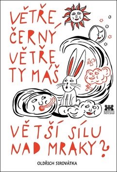 Větře černý větře ty máš větší sílu nad mraky?