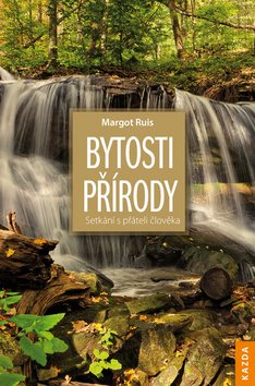 Bytosti přírody: Naturwesen – Begegnung mit Freunden des Menschen