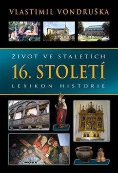Život ve staletích 16. století: Lexikon historie