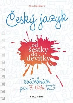 Český jazyk od šestky do devítky Cvičebnice pro 7. třídu ZŠ