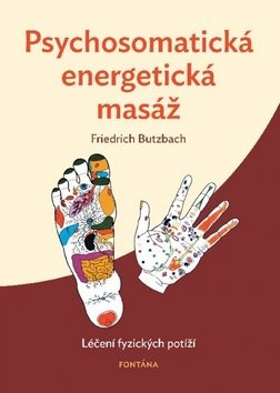 Psychosomatická energetická masáž: Léčení fyzických potíží