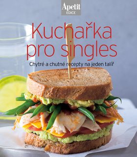 Kuchařka pro singles: Chytré a chutné recepty na jednom talíři