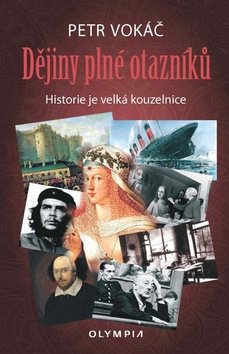 Dějiny plné otazníků: Historie je velká kouztelnice