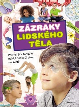 Zázraky lidského těla: Poznej, jak funguje nejdokonalejší mstroj na světě!