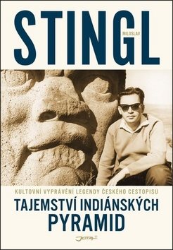 Tajemství indiánských pyramid: Kultovní vyprávění legendy českého cestopisu