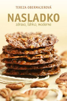 Nasladko: zdravo, ľahko, moderne