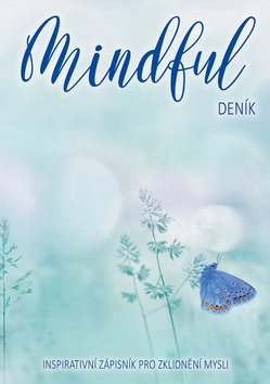 Mindful deník: Inspirativní zápisník pro zklidnění mysli