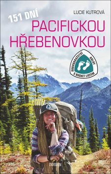 151 dní Pacifickou hřebenovkou: Dobrodružství Holky s bucket listem