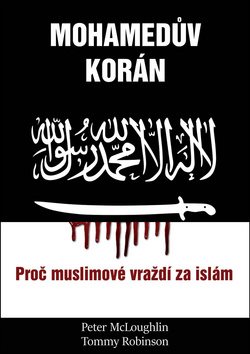 Mohamedův korán: Proč muslimové vraždí po islám