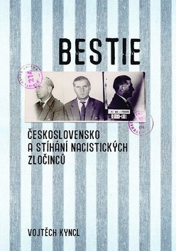 Bestie: Československo a stíhání nacistických zločinců