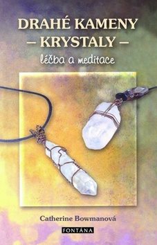 Drahé kameny - krystaly: léčba a meditace