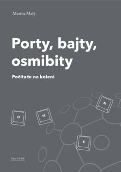 Porty, bajty, osmibity: Počítače na koleni