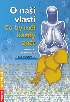O naší vlasti Co by měl každý znát: od pravěku do osvícenství
