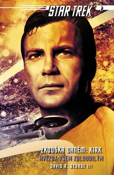 Star Trek Zkouška ohněm Kirk: Hvězda všem zbloudilým