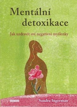 Mentální detoxikace: Jak uzdravit své negativní myšlenky
