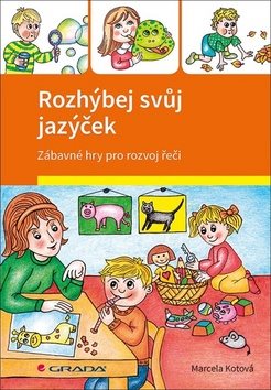 Rozhýbej svůj jazýček: Zábavné hry pro rozvoj řeči