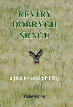 Revíry dobrých srnců: a jiné lovecké příběhy