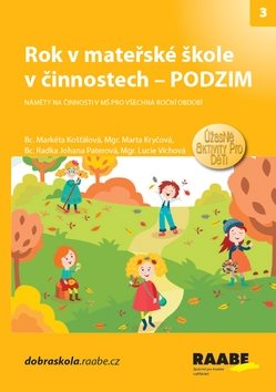 Rok v mateřské škole v činnostech Podzim: Náměty na činnosti v MŠ pro všechna roční období