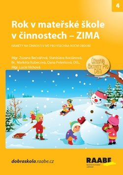 Rok v mateřské škole v činnostech Zima: Náměty na činnosti v MŠ pro všechna roční období
