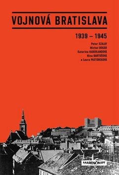 Vojnová Bratislava: 1939 - 1945