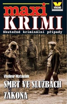 Maxi Krimi Smrt ve službách zákona: Skuteční kriminální příběhy