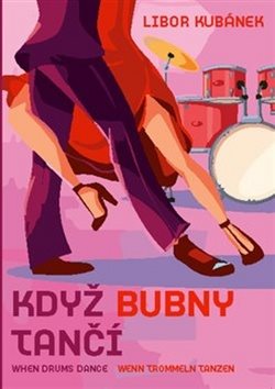 Když bubny tančí: When Drums Dance, Wenn Trommeln Tanzen.