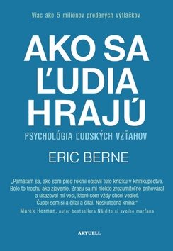 Ako sa ľudia hrajú: Psychológia ľudských vzťahov
