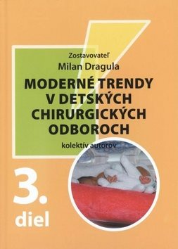 Moderné trendy v detských chirurgických oboroch: 3. díl