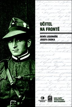 Učitel na frontě: Deník legionáře Josefa Dudka