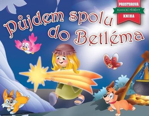 Půjdem spolu do Betléma: Klasické příběhy Prostorová kniha