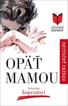 Opäť mamou: Skutočný príbeh