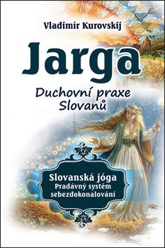 Jarga: Duchovní praxe slovanů