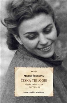 Česká trilogie: Vězeňkyní Hitlera i Gottwalda