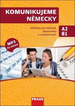 Komunikujeme německy: němčina pro obchod, ekonomiku a cestovní ruch
