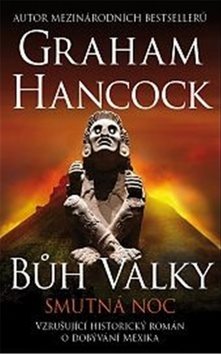 Bůh války Smutná noc: Vzrušující historický román o dobývání Mexika