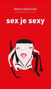 Sex je sexy: Povídky pro homo erotica