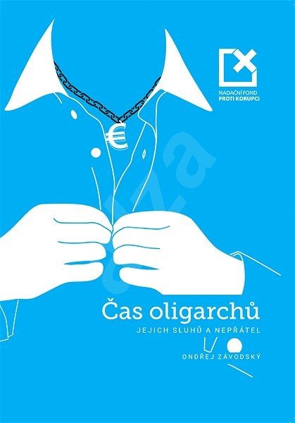 Čas oligarchů jejich sluhů a nepřátel