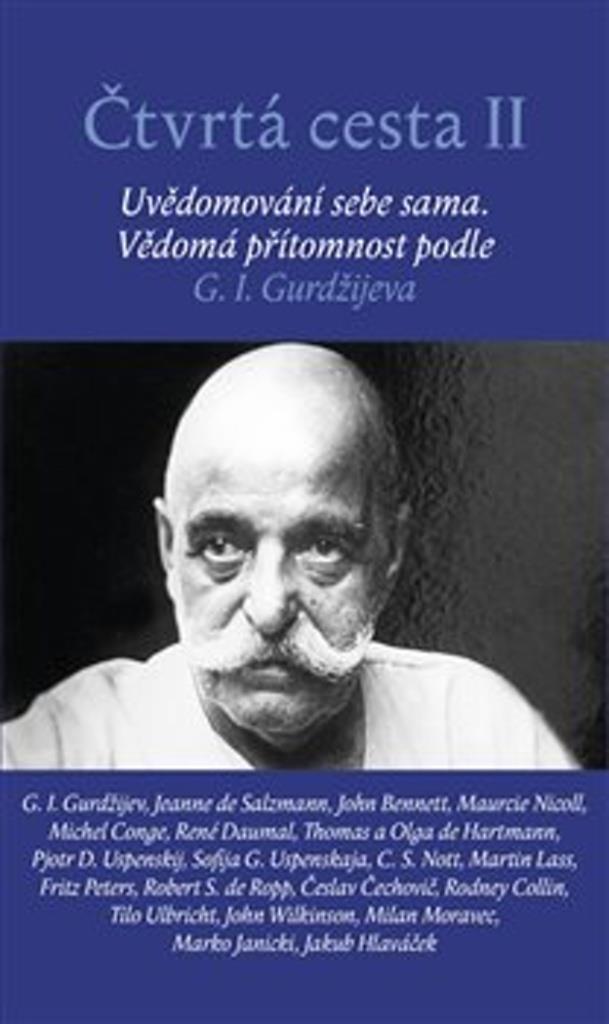Čtvrtá cesta II: Uvědomování sebe sama. Vědomá přítomnost podle G. I. Gurdžijeva
