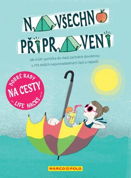 Dobré rady na cesty Na všechno připravený: Jak může gumička do vlasů zachránit dovolenou