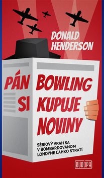Pán Bowling si kupuje noviny: Sériový vrah sa v bombardovanom Londýne ľahko stratí