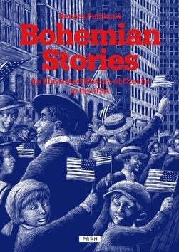 Bohemian Stories: An Illustrated History of Czechs in the USA